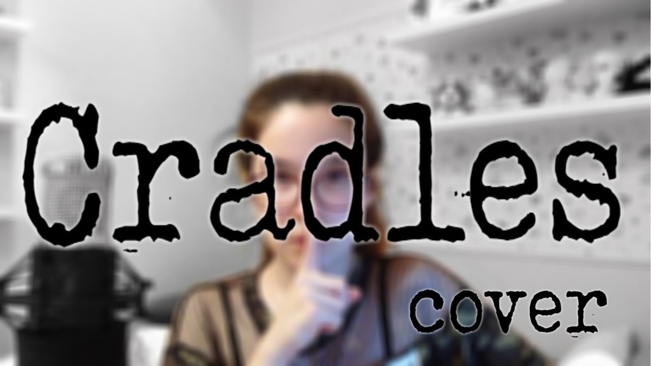 Cradles Sub Urban Cover by Batatona YouTube