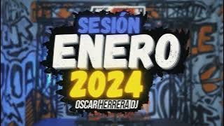 Sesion ENERO 2024 (Oscar Herrera DJ) [Reggaeton, Comercial, Trap, Tik Tok, Dembow]