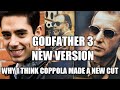 Godfather 3 New Version-Why I think Coppola Made A New Cut