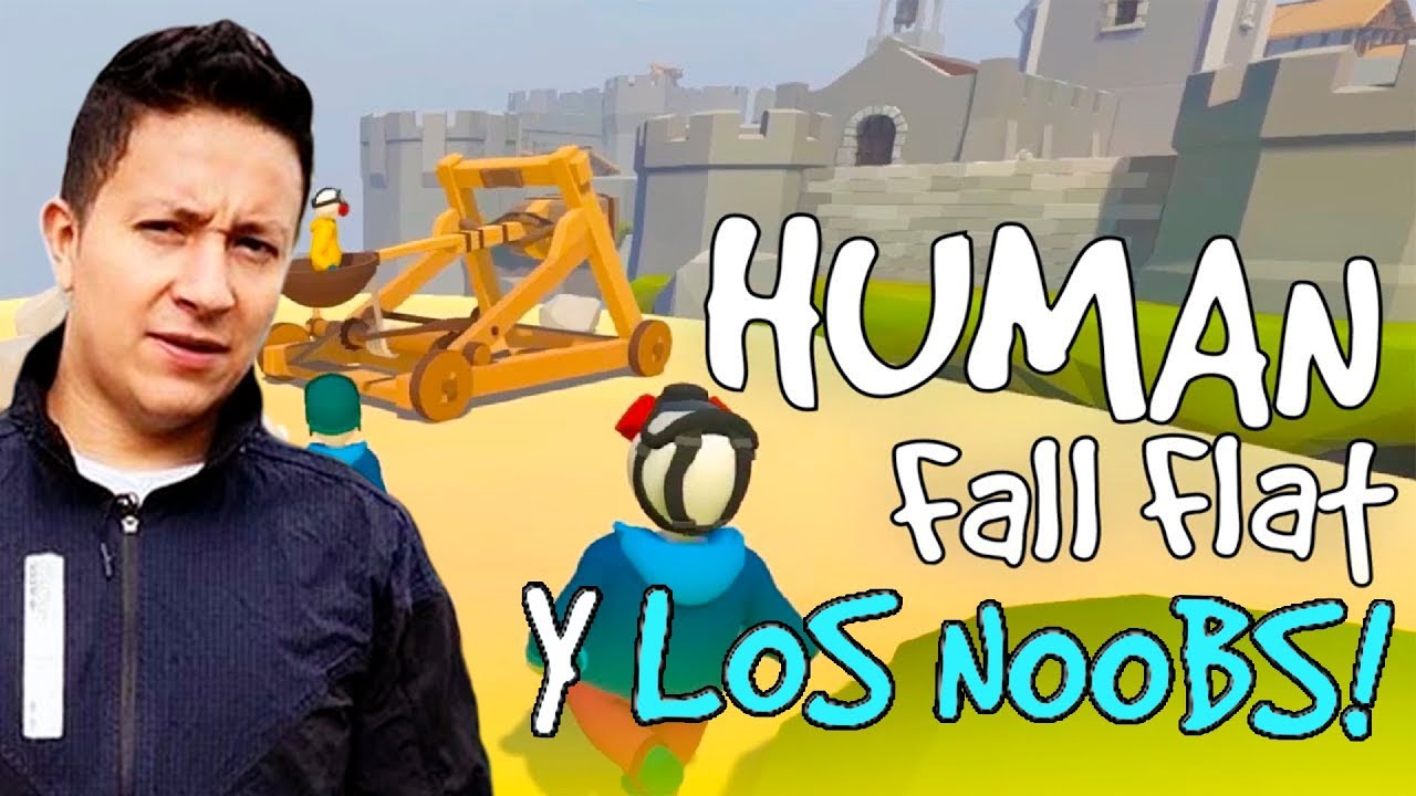 ¡HUMAN FALL FLAT CON LOS NOOBS! // Criss Martell