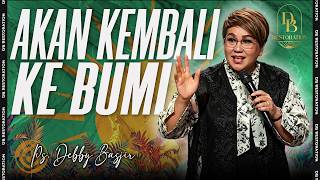 WILL RETURN TO EARTH | PS DEBBY BASJIR - DB RESTORATION