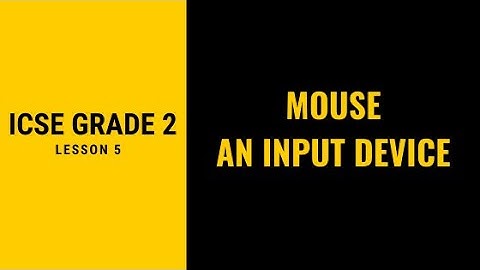 ICSE GRADE 2 | MCS BALACHAUR | LESSON 5  | MOUSE - AN INPUT DEVICE