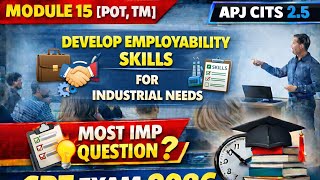 MODULE  . 15 [ DEVELOP EMPLOYABILITY SKILLS FOR INDUSTRIAL NEEDS]