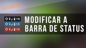 Como mudar a aparência da barra de notificação (Sem ROOT) - Tutorial