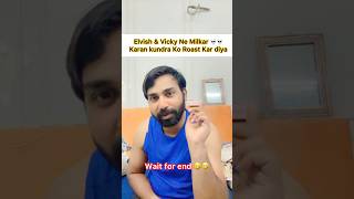 Elvish Yadav & Vicky Jain Ne Milkar Karan kundra ko rost Kar Diya #laughterchefsseason3 #elvishyadav