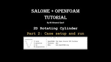 SALOME & OpenFOAM Tutorial: 2D Rotating Cylinder Part 2