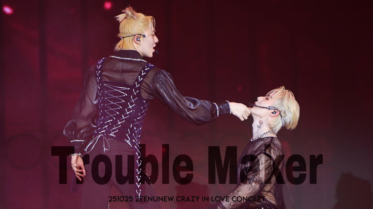 251025 [4K] ZEENUNEW CRAZY IN LOVE CONCERT - Trouble Maker