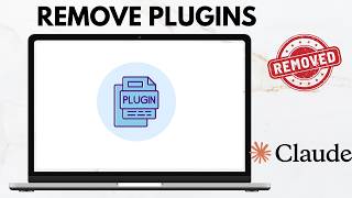 How To Remove Plugins On Claude AI
