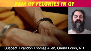Pair Of Felonies In Grand Forks