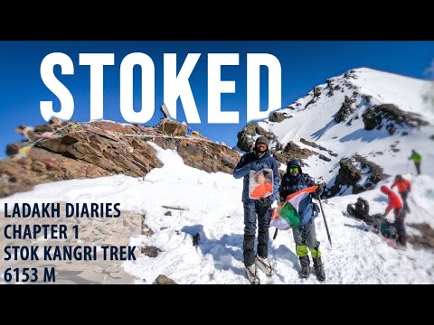 Stok Kangri Trek (6153 M) | Ladakh Diaries - Chapter 1 - STOKED!