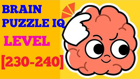 Brain puzzle iq level 230 231 232 233 234 235 236 237 238 239 240 solution or Walkthrough
