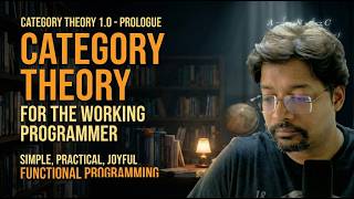 Category Theory for the Working Programmer - 1.0 - Prologue