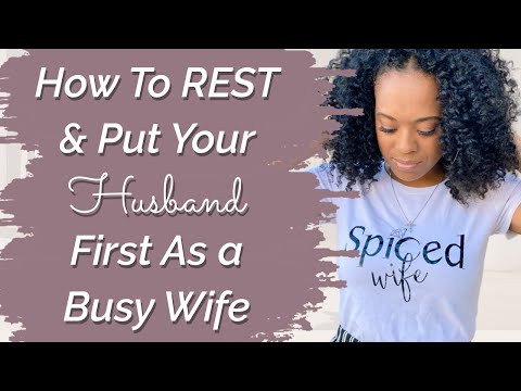 How To Put Your Husband First As A Busy Wife