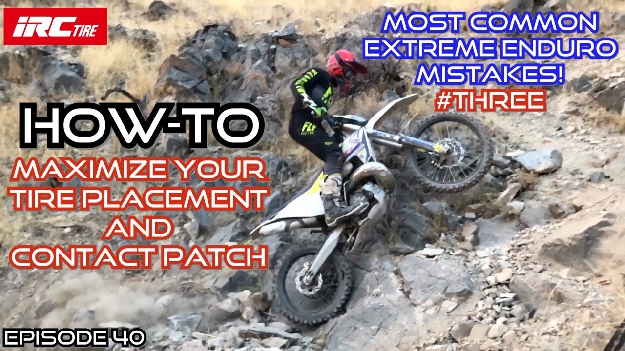 How-to Maximize Your Tire Placement and Contact Patch! Most Common Extreme Enduro Mistakes #3!