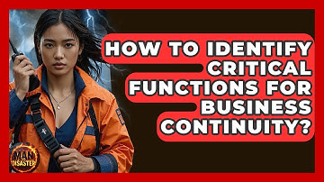 How To Identify Critical Functions For Business Continuity? - Man vs. Disaster
