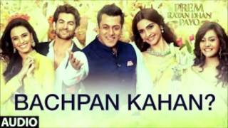 Himesh Reshamiya Bachpan Kahan Full Song Audio Prem Ratan Dhan Payo 2015