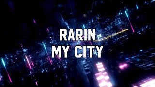 Rarin - My City {Lyrics Visualizer}