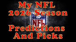 My NFL 2026 Season Predictions And Picks