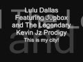 Lulu Ebony featuring Jukebox and Kevin Jz Prodigy..... This is my city!