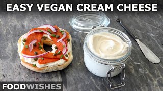 Vegan Cream Cheese for Beginners | Food Wishes by Food Wishes 99,391 views 3 months ago 7 minutes, 33 seconds