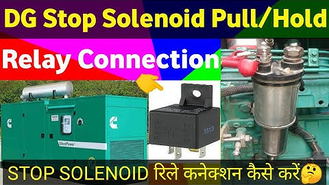DG Stop Solenode Coil Relay Connection Pull/hold !! Cummins gn/set stop solenoid relay connection !!