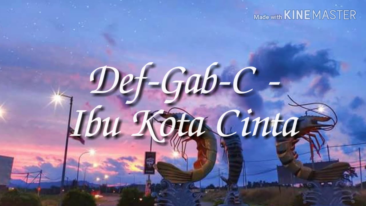 Ibu Kota Cinta   Def Gab C lirik video