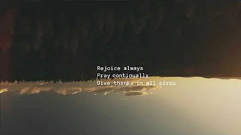 Scripture Reading: 1 Thessalonians 5:12-28