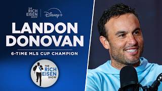 Famous Landon Donovan Talks New Memoir, USMNT, Messi & More with Rich Eisen | Full Interview Wealth