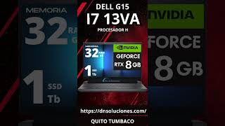 Dn Soluciones Laptop Dell G15 Core i7 13va generación Video dedicado RTX 8 Gb Somos de Tumbaco Envio