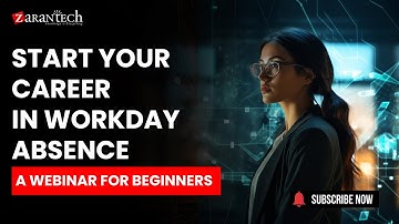 Start your career in Workday Absence - A webinar for Beginners | ZaranTech
