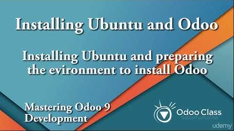 Mastering Odoo 9 Development - Lesson 2: Installing Ubuntu 14.04