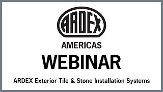 ARDEX Webinar - ARDEX Exterior Tile & Stone Installation Systems screenshot 5