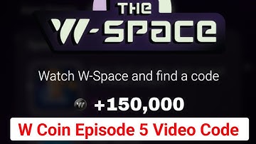 The W-Space Show Episode 5 Video code | w Coin Video code Episode 5 | W Coin Space Code today