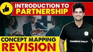 Introduction To Partnership - Concept Mapping & Revision | Class 12th Accountancy 🔥