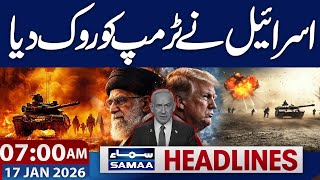 Iran Protest Live Update | Israel stopped US to Attack | 07 AM News Headliens | 17 Jan 26 | Samaa TV