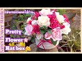 Super easy DIY flower box | Hat box bouquet Artificial flower Arrangement