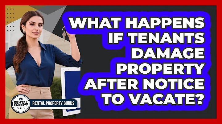 What Happens If Tenants Damage Property After Notice To Vacate? - Rental Property Gurus