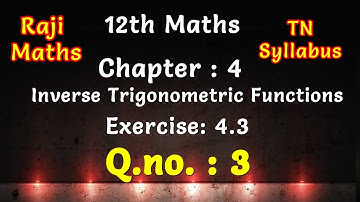 12th maths|chapter 4|exercise 4.3|sum 3|inverse trigonometric functions|tn syllabus