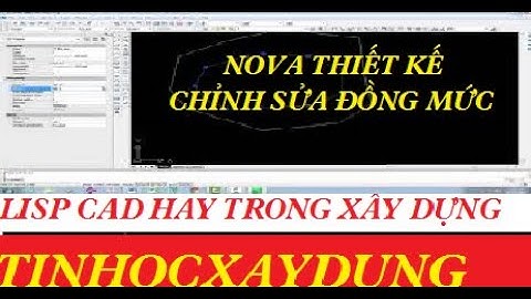 Autolisp autocad Bài 5. Chỉnh sửa cao độ đồng mức khi nova không nhận cao độ - thiết kế đường nova