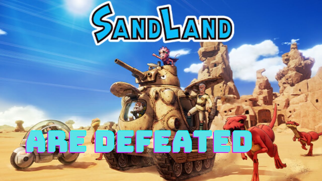 Are Defeated / Sand Land #6