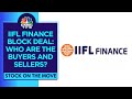 Iifl finance dips 5 after 65 equity change hands in a block deal  cnbc tv18