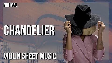 Violin Sheet Music: How to play Chandelier by Sia