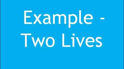 Two Lives - Example