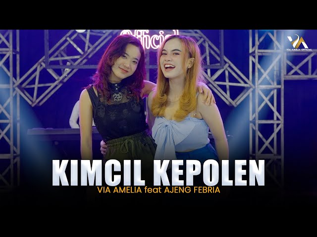 VIA AMELIA FEAT. AJENG FEBRIA - KIMCIL KEPOLEN (Official Live Music Video) class=
