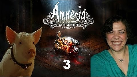 Amnesia: A Machine for Pigs - Part 3: Wine Breaks