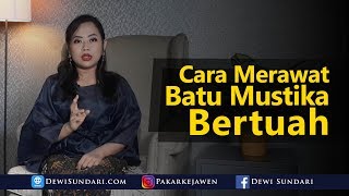 Cara Merawat Batu Mustika Bertuah