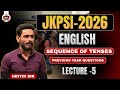 JKPSI 2026 | Sequence of Tenses | Previous Year Questions | Lecture 5 | English with Hritik Sir