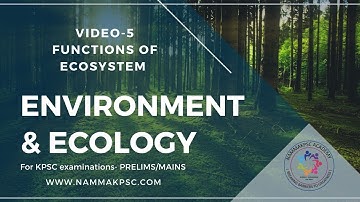 Environment and Ecology: Video 5- Functions of Ecosystem by Rajesh Ponnappa