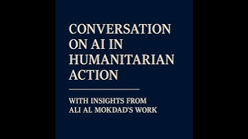 Conversation on AI in Humanitarian Action: With Insights from Ali Al Mokdad’s Work
