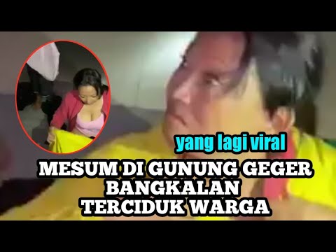 Video mesum//di GUNUNG GEGER BANGKALAN di grebek oleh warga sekitar